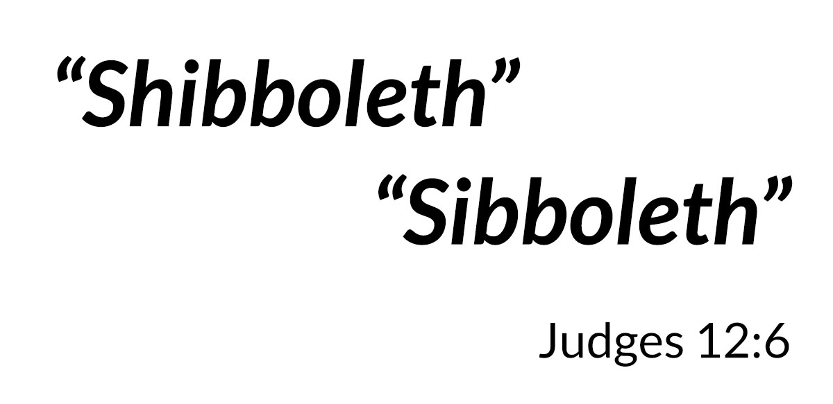 Shibboleth vs Sibboleth